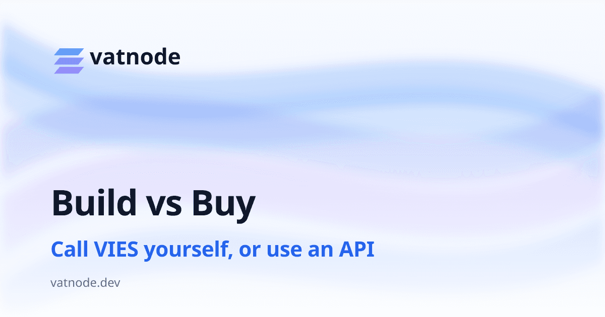 Build vs Buy: VAT Validation via VIES or an API