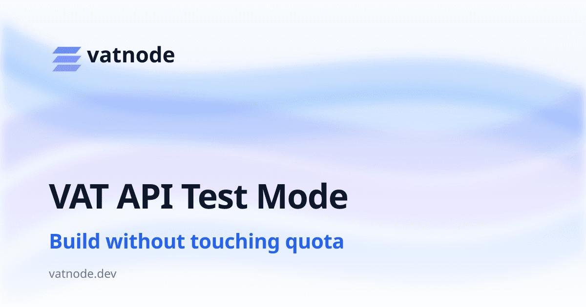 Build Against the VAT API Without Burning Quota