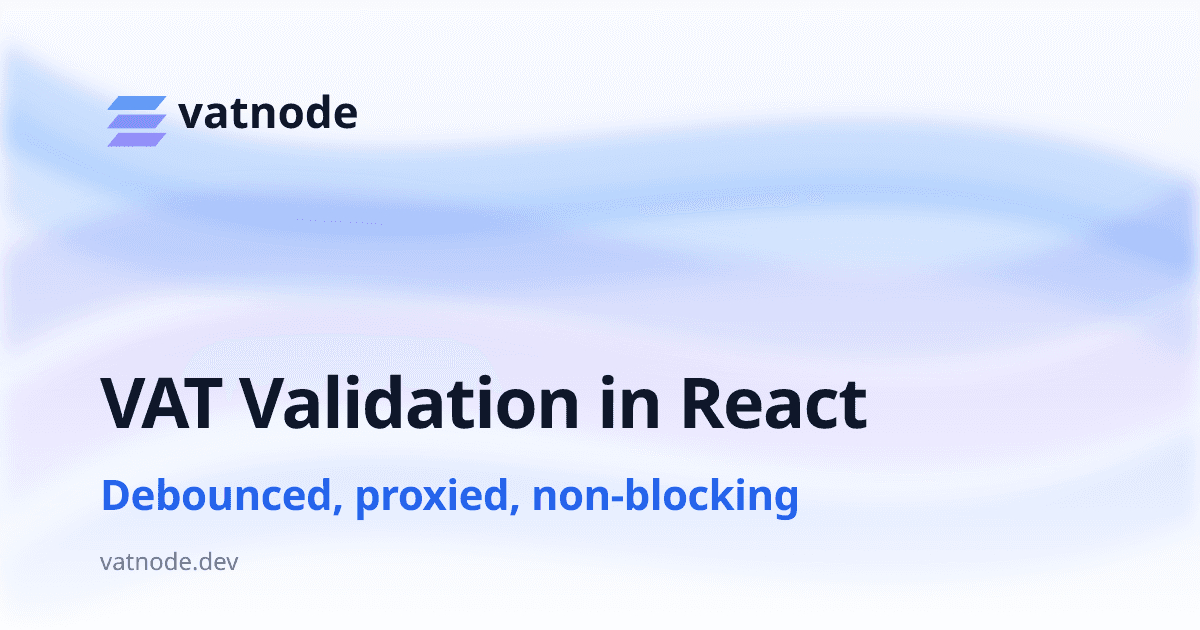 Real-Time VAT Validation in a React Checkout Form