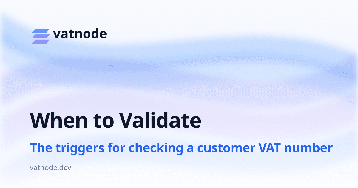 When to Validate a Customer's VAT Number