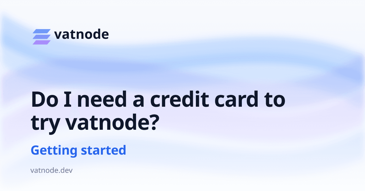 Do I need a credit card to try vatnode?