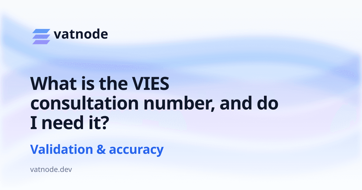 What is the VIES consultation number, and do I need it?