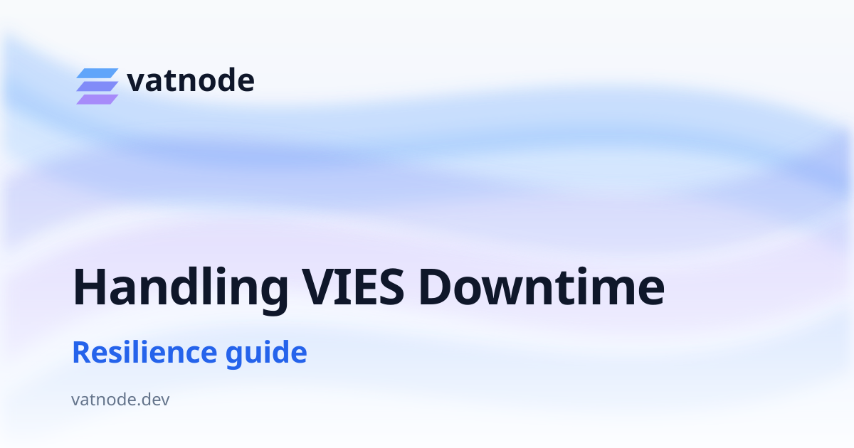 How to Handle VIES Downtime in Your Application
