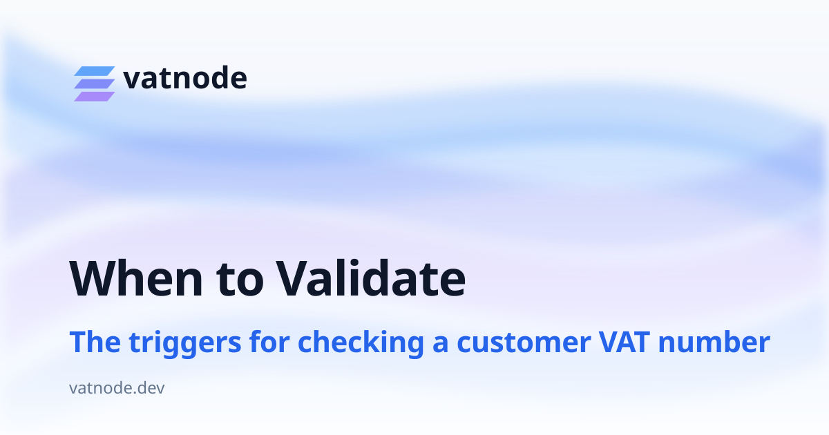 When to Validate a Customer's VAT Number