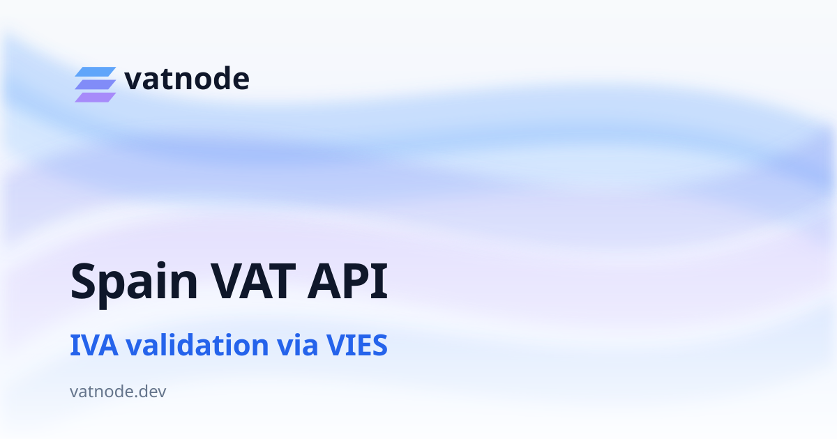 Spain VAT API — Real-Time VIES Validation | vatnode