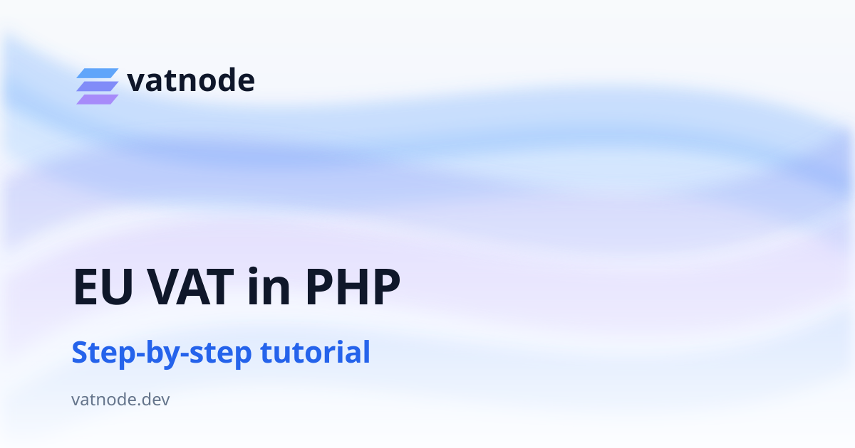 EU VAT Number Validation in PHP — Step-by-Step Guide